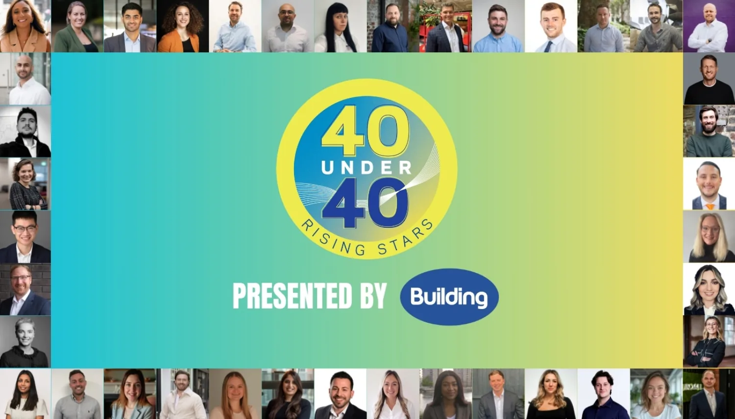 Collage with “40 UNDER 40 RISING STARS” logo in the centre, text “PRESENTED BY Building” below, and rows of individual portraits surrounding the central design on a gradient background.