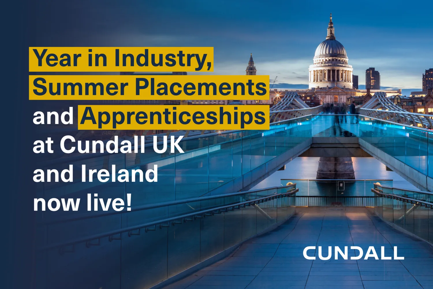 Millennium Bridge leading to St Paul's Cathedral at night with the text overlay 'Year in Industry, Summer Placements and Apprenticeships at Cundall UK and Ireland now live!'